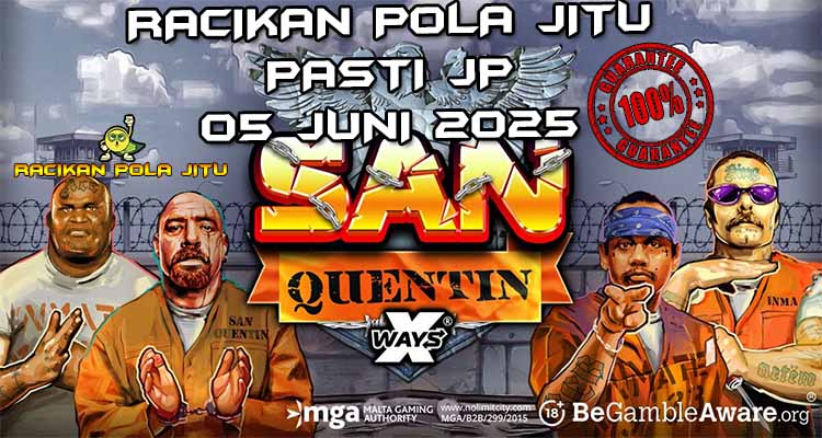 racikan pola jitu san quentin xways 05 juni 2025