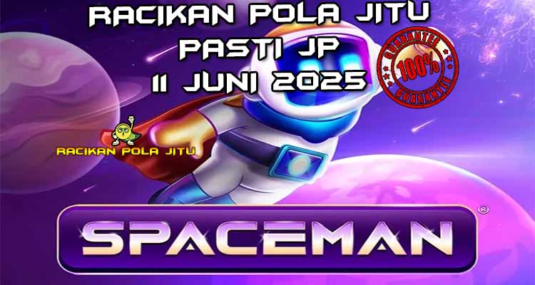 racikan pola jitu spaceman 11 juni 2025