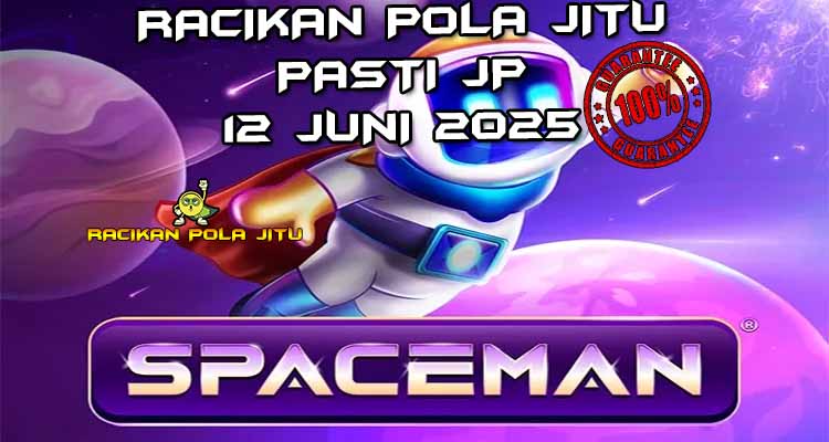 racikan pola jitu Spaceman 12 juni 2025