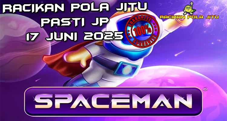 racikan pola jitu spaceman 17 juni 2025