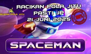 racikan pola jitu spaceman 21 juni 2025