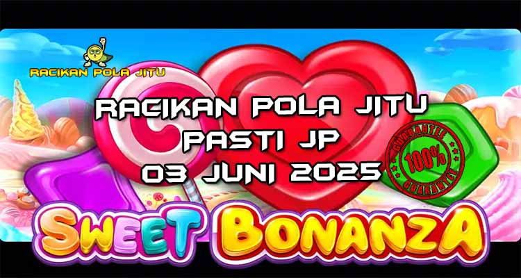 racikan pola jitu sweet bonanza 03 juni 2025