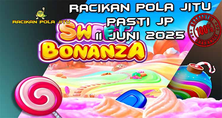 racikan pola jitu sweet bonanza 11 juni 2025