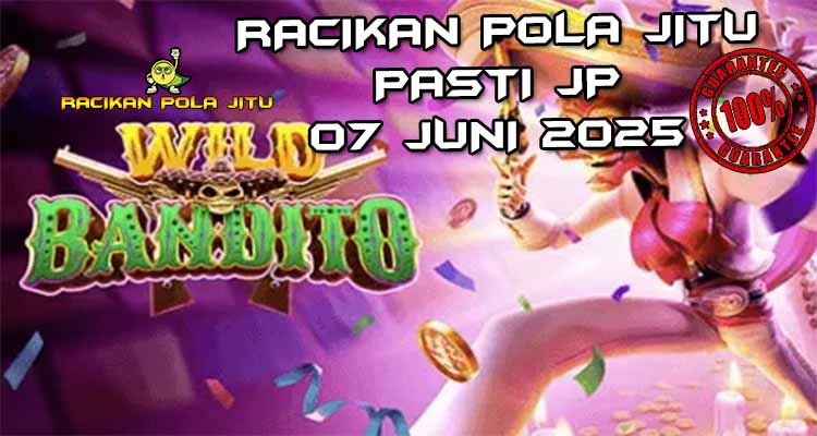 racikan pola jitu Wild Bandito 07 juni 2025