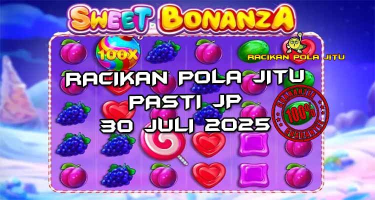 Tabel strategi Racikan Pola Jitu Sweet Bonanza 30 Juli 2025 dengan taruhan dinamis.