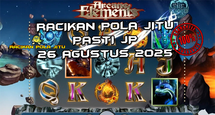Tabel strategi Racikan Pola Jitu Arcane Elements di Rajaslot 26 Agustus 2025 dengan pola taruhan.