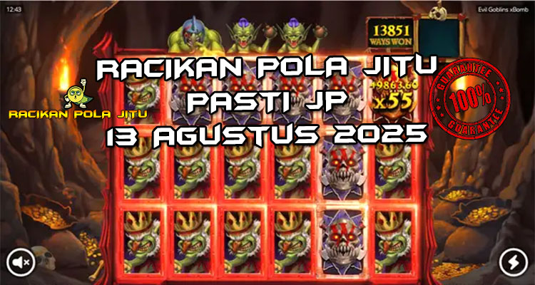 Tabel strategi Racikan Pola Jitu Evil Goblins xBomb di Rajaslot 13 Agustus 2025 dengan pola taruhan.