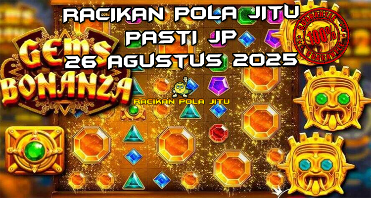 Tabel strategi Racikan Pola Jitu Gems Bonanza di Rajaslot 26 Agustus 2025 dengan pola taruhan.