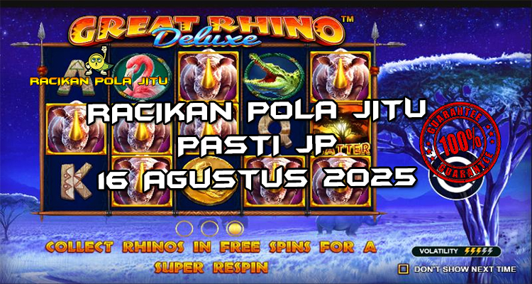 Tabel strategi Racikan Pola Jitu Great Rhino Deluxe di Rajaslot 16 Agustus 2025 dengan pola taruhan.