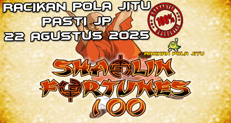 Biksu Shaolin Fortune 100 dengan Free Spins untuk Racikan Pola Jitu Shaolin Fortune 100 di Rajaslot 22 Agustus 2025.