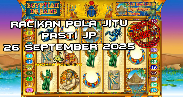 Tabel strategi Racikan Pola Jitu Rajaslot Game Egyptian Dreams 26 September 2025 dengan pola taruhan piramida Mesir.