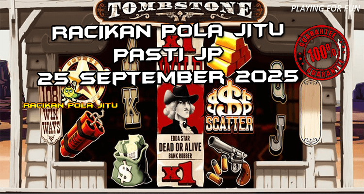 Tabel strategi Racikan Pola Jitu Rajaslot Game Tombstone 25 September 2025 dengan pola taruhan kota koboi.