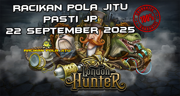 Jalanan London Hunter dengan Free Games untuk Racikan Pola Jitu Rajaslot Game London Hunter 22 September 2025.
