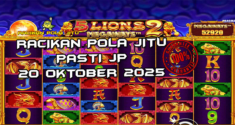 Tabel strategi Racikan Pola Jitu Rajaslot Game 5 Lions Megaways 20 Oktober 2025 dengan pola tarian singa.