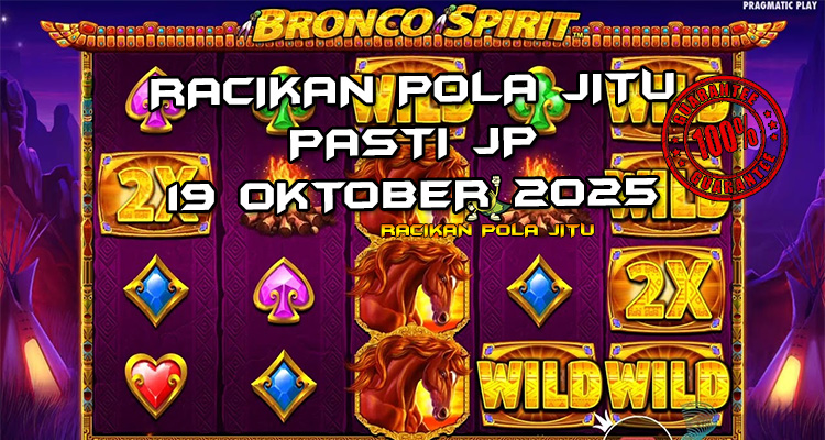 Tabel strategi Racikan Pola Jitu Rajaslot Game Bronco Spirit 19 Oktober 2025 dengan pola semangat koboi.