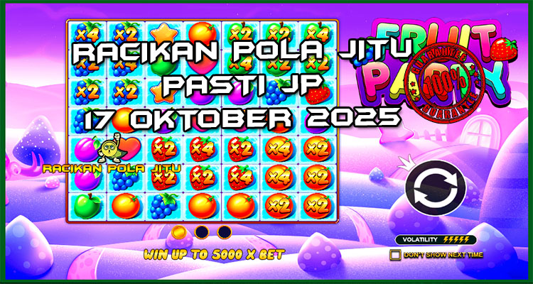 Tabel strategi Racikan Pola Jitu Rajaslot Game Fruit Party 17 Oktober 2025 dengan pola festival buah.