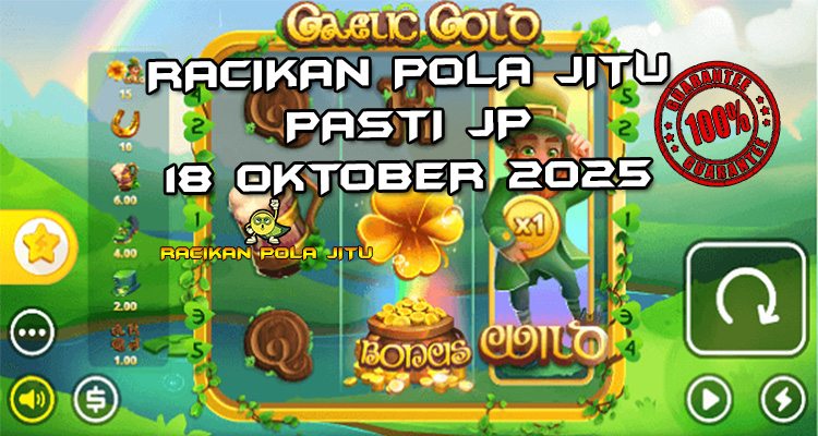 Tabel strategi Racikan Pola Jitu Rajaslot Game Gaelic Gold 18 Oktober 2025 dengan pola harta Celtic.