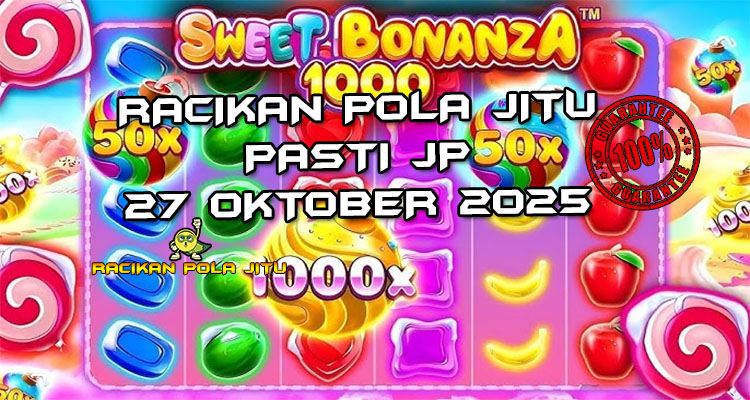 Tabel strategi Racikan Pola Jitu Rajaslot Game Sweet Bonanza 1000 27 Oktober 2025 dengan pola ledakan permen.