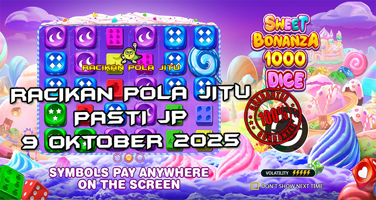 Tabel strategi Racikan Pola Jitu Rajaslot Game Sweet Bonanza Dice 9 Oktober 2025 dengan pola dadu permen.