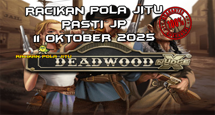 Tambang emas Deadwood xNudge untuk Racikan Pola Jitu Rajaslot Game Deadwood xNudge 11 Oktober 2025.