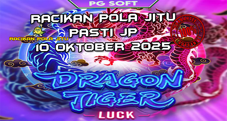 Duel naga harimau Dragon Tiger Luck untuk Racikan Pola Jitu Rajaslot Game Dragon Tiger Luck 10 Oktober 2025.