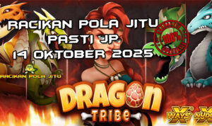 Suku naga Dragon Tribe untuk Racikan Pola Jitu Rajaslot Game Dragon Tribe 14 Oktober 2025.