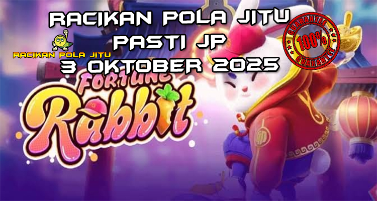 Ladang Fortune Rabbit dengan Fortune Spins untuk Racikan Pola Jitu Rajaslot Game Fortune Rabbit 3 Oktober 2025.