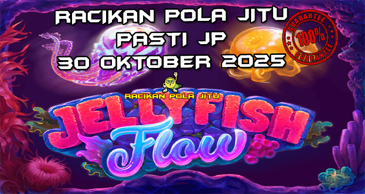 Ubur-ubur Jellyfish Flow untuk Racikan Pola Jitu Rajaslot Game Jellyfish Flow 30 Oktober 2025.