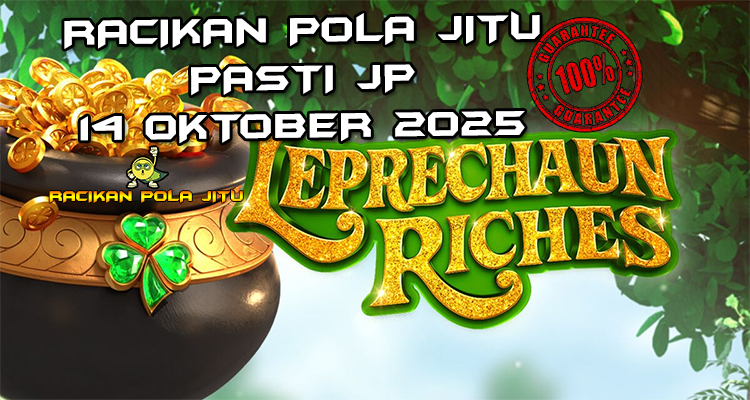 Leprechaun Irlandia Leprechaun Riches untuk Racikan Pola Jitu Rajaslot Game Leprechaun Riches 14 Oktober 2025.
