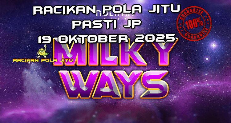 Galaksi susu Milky Ways untuk Racikan Pola Jitu Rajaslot Game Milky Ways 19 Oktober 2025.
