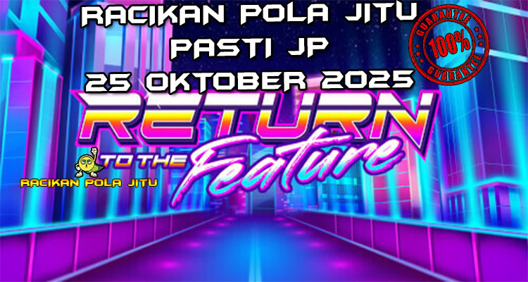 Mesin waktu Return to the Feature untuk Racikan Pola Jitu Rajaslot Game Return to the Feature 25 Oktober 2025.
