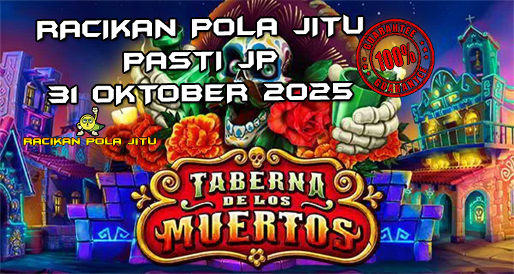 Tavern kematian Taberna De Los Muertos untuk Racikan Pola Jitu Rajaslot Game Taberna De Los Muertos 31 Oktober 2025.