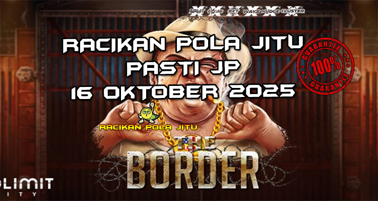 Perbatasan Meksiko The Border untuk Racikan Pola Jitu Rajaslot Game The Border 16 Oktober 2025.