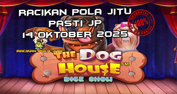 Rumah anjing The Dog House Dice Show untuk Racikan Pola Jitu Rajaslot Game The Dog House Dice Show 14 Oktober 2025.