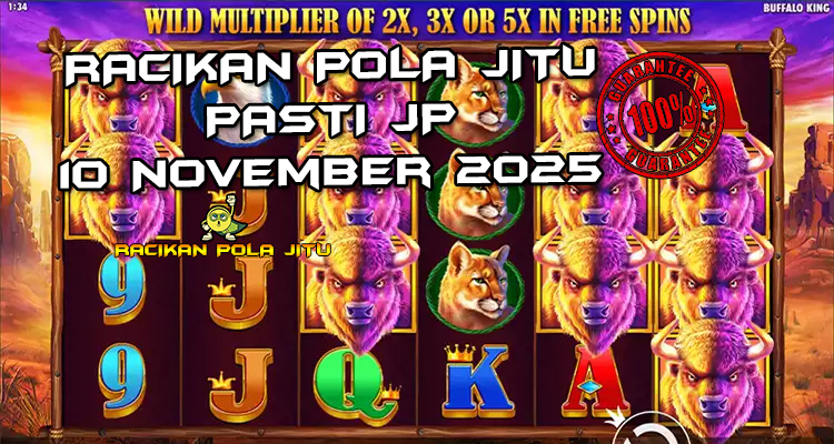 Tabel strategi Racikan Pola Jitu Rajaslot Game Buffalo King 10 November 2025 dengan pola raja banteng.