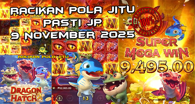 Tabel strategi Racikan Pola Jitu Rajaslot Game Dragon Hatch 9 November 2025 dengan pola telur naga.