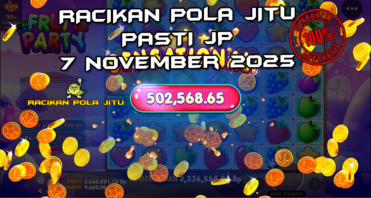 Tabel strategi Racikan Pola Jitu Rajaslot Game Fruit Party 7 November 2025 dengan pola pesta buah.