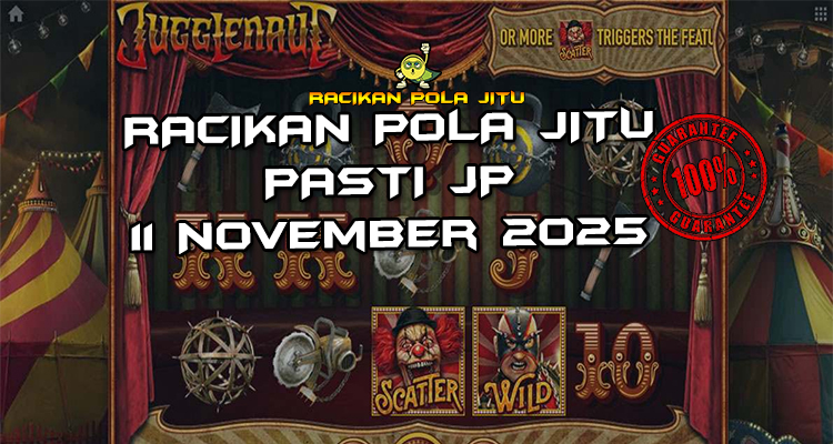 Tabel strategi Racikan Pola Jitu Rajaslot Game Jugglenaut 11 November 2025 dengan pola badut sirkus.