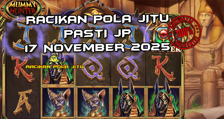 Tabel strategi Racikan Pola Jitu Rajaslot Game Mummy Hunter 17 November 2025 dengan pola pemburu mumi.
