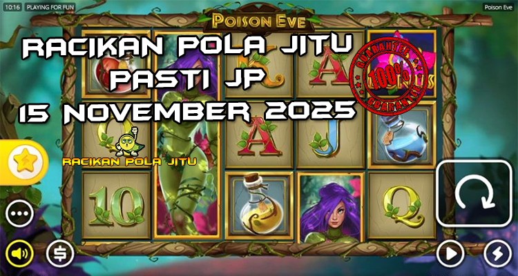 Tabel strategi Racikan Pola Jitu Rajaslot Game Poison Eve 15 November 2025 dengan pola racun Eve.