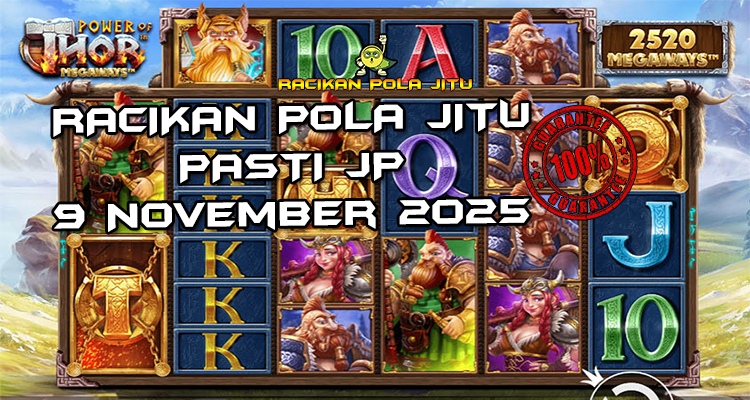 Tabel strategi Racikan Pola Jitu Rajaslot Game Power of Thor Megaways 9 November 2025 dengan pola palu Thor.