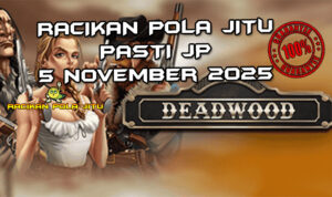 Hutan mati Deadwood untuk Racikan Pola Jitu Rajaslot Game Deadwood 5 November 2025.