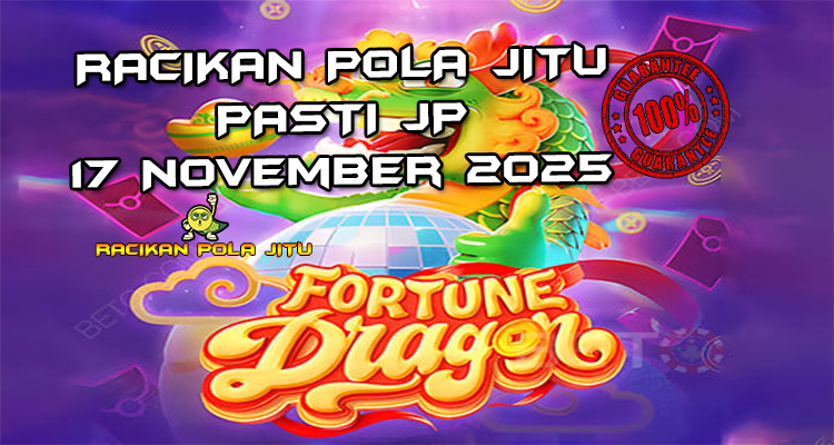Naga keberuntungan Fortune Dragon untuk Racikan Pola Jitu Rajaslot Game Fortune Dragon 17 November 2025.