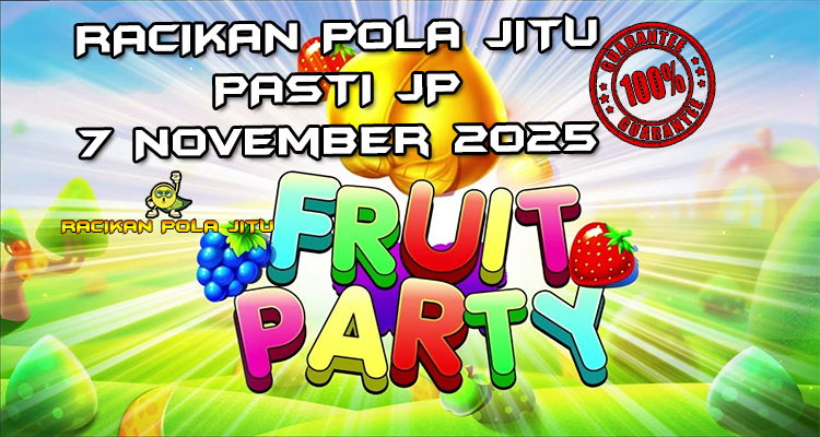 Pesta buah Fruit Party untuk Racikan Pola Jitu Rajaslot Game Fruit Party 7 November 2025.
