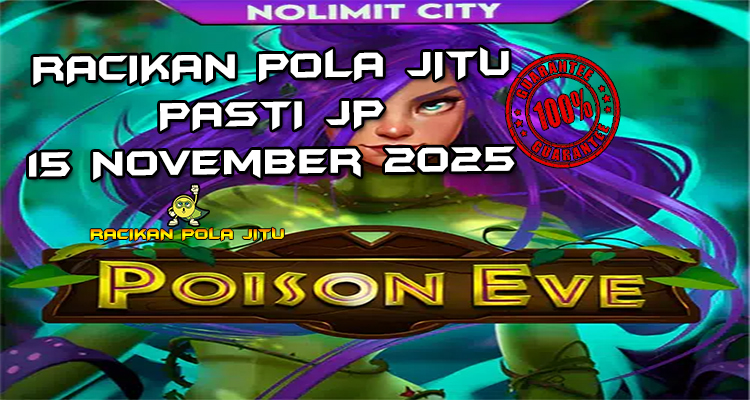 Racun Eve Poison Eve untuk Racikan Pola Jitu Rajaslot Game Poison Eve 15 November 2025.