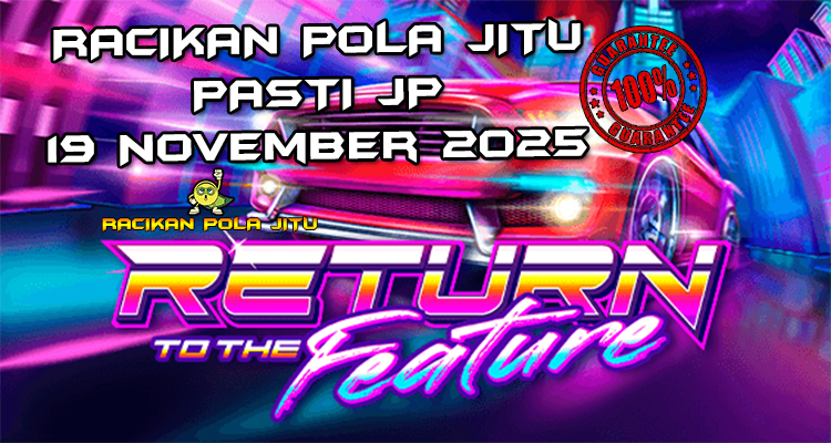 Mesin waktu Return To The Feature untuk Racikan Pola Jitu Rajaslot Game Return To The Feature 19 November 2025.