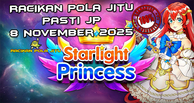 Putri bintang Starlight Princess untuk Racikan Pola Jitu Rajaslot Game Starlight Princess 8 November 2025.
