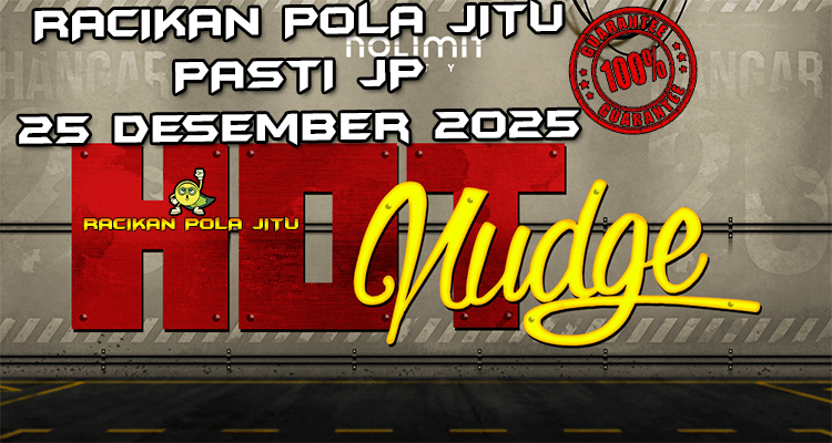 Nudge panas Hot Nudge gacor 25 Desember 2025