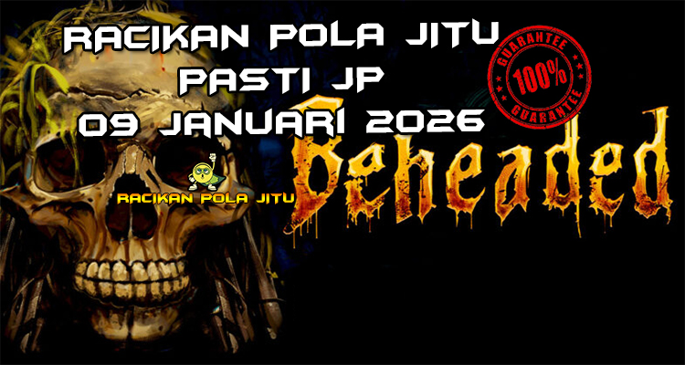 Pemenggalan Beheaded gacor 9 Januari 2026