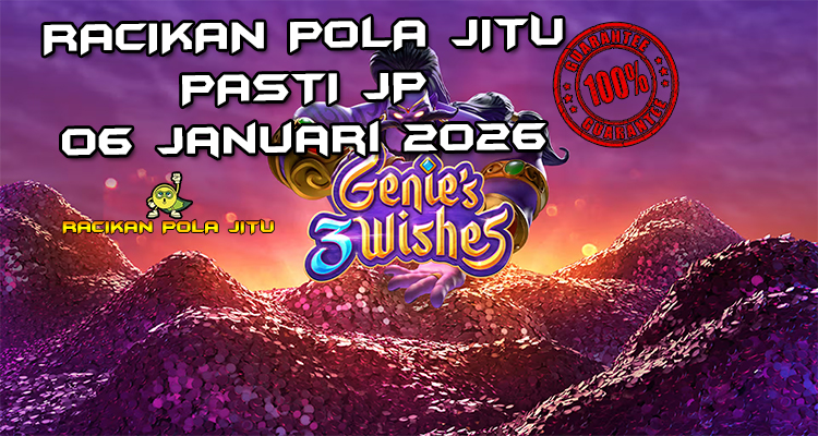 3 permintaan jin Genie's 3 Wishes gacor 6 Januari 2026